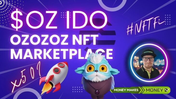 IDO $OZ NFT Marketplace OzOzOz – Potencial x50+🚀 START 09.03 12 UTC