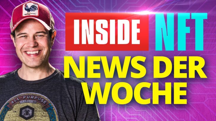 Inside NFT News der Woche – Folge 1 (vom NFT Insider und NFT Papst Mike Hager)