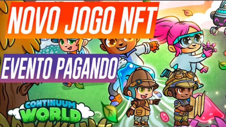 JOGO NFT – CONTINUUM WORLD – FIZ 1 DOLAR EM 30 MIN – EVENTO TEMPORÁRIO CORRA!