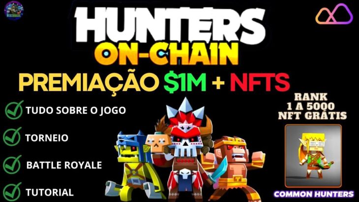 JOGO NFT HUNTERS ON-CHAIN | TORNEIO COM PREMIAÇÃO TOTAL DE $1MILHÃO + NFTS