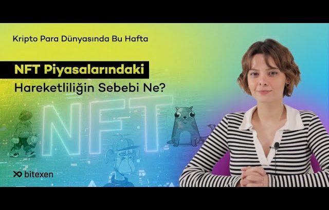 Kripto Para Dünyasında Bu Hafta! 📺 3 Mart I NFT Piyasalarındaki Hareketliliğin Sebebi Ne?