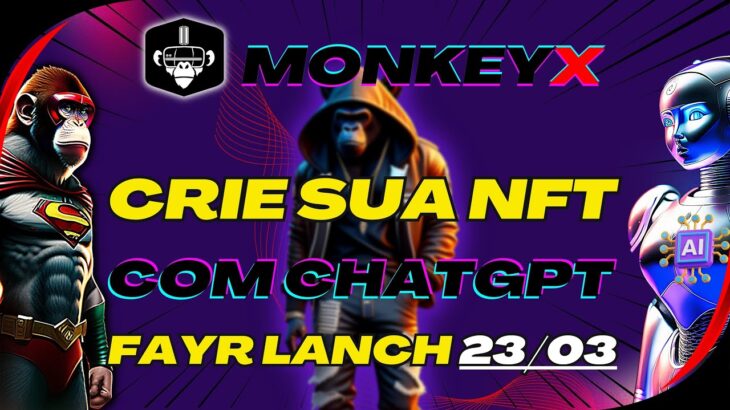 MonkeX  │ A inovação Dos Projetos NFT │ ChatGPT integrado Na Plataforma  │Fair Launch DIA 25/ 03