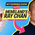 NFT MORNING SHOW WITH GUEST RAY CHAN