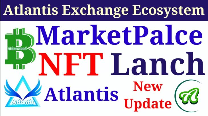 NFT MarketPalce Atlantis Ecosystem Lanch Atlantis Exchange  Risk Management Atlantis Blockchain App