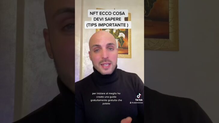 NFT : QUELLO CHE DEVI SAPERE TIPS IMPORTANTI E NEWS #nftitalia