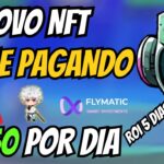 🚨 NOVO NFT – R$ 50 POR DIA 💸 – COMECE COM 1$ – BAIXO INVESTIMENTO – FLYMATIC – NUEVO NFT – JOGO NFT