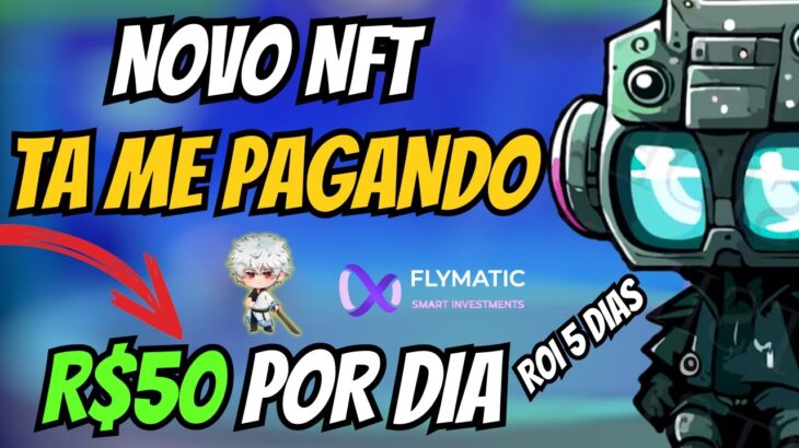 🚨 NOVO NFT – R$ 50 POR DIA 💸 – COMECE COM 1$ – BAIXO INVESTIMENTO – FLYMATIC – NUEVO NFT – JOGO NFT