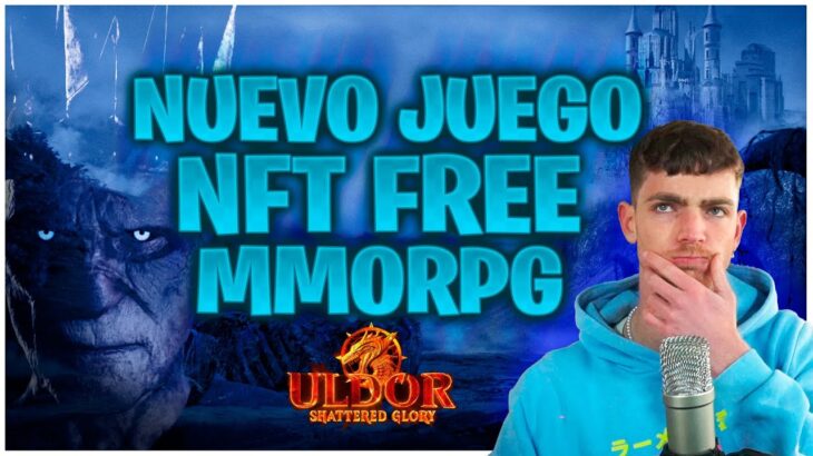 NUEVO JUEGO NFT GRATIS MMORPG PARA GANAR DINERO SIN INVERTIR | Uldor