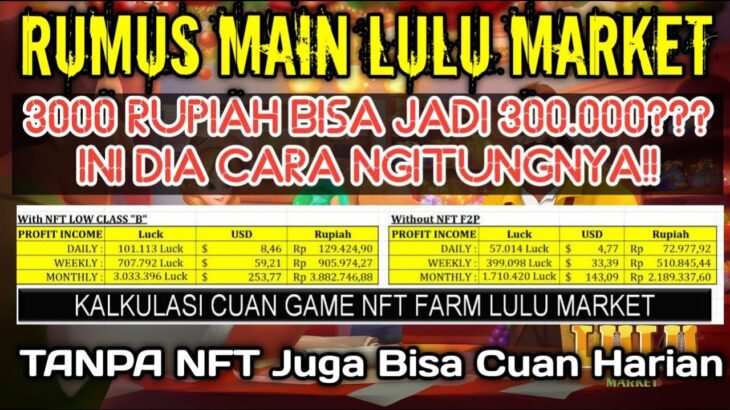 PERHITUNGAN CUAN MAIN GAME NFT P2E LULU MARKET | GRATISAN TANPA NFT BISA CUAN HARIAN!!