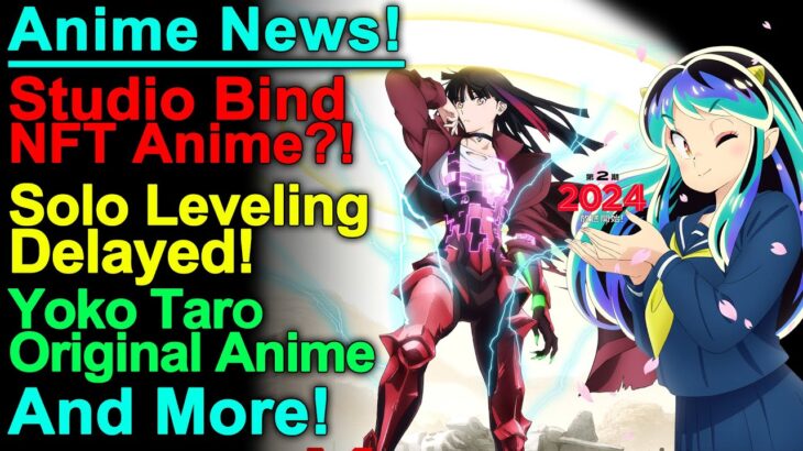 Solo Leveling Delay, Bind NFT Anime, Yoko Taro New Anime, and More Anime News!