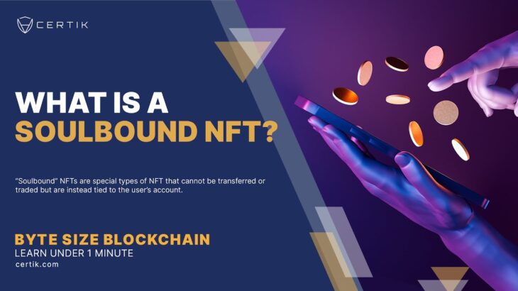 What is a Soulbound NFT? | Byte Size Blockchain | CertiK