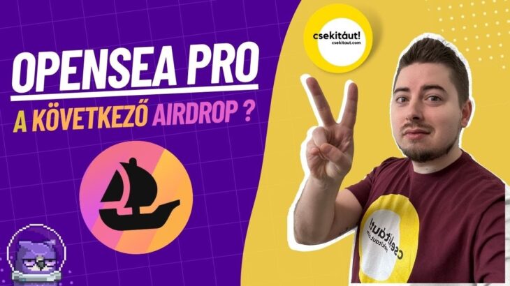 Elindult az OPENSEA PRO – várható airdrop | Ingyen NFT | Elon posztolt, felborult az NFT piac – 6529