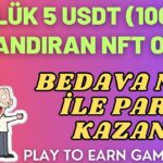 Günlük 100 TL (5 USDT) kazandıran oyun nft oyunu bedava nft ler ile para kazanma oyunu play to earn