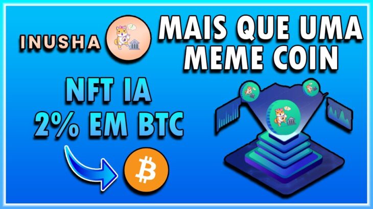 Inusha: Reflexão de 2% em Satoshi Bitcoin + NFT de Inteligência Artificial + Mais que uma Meme Coin!