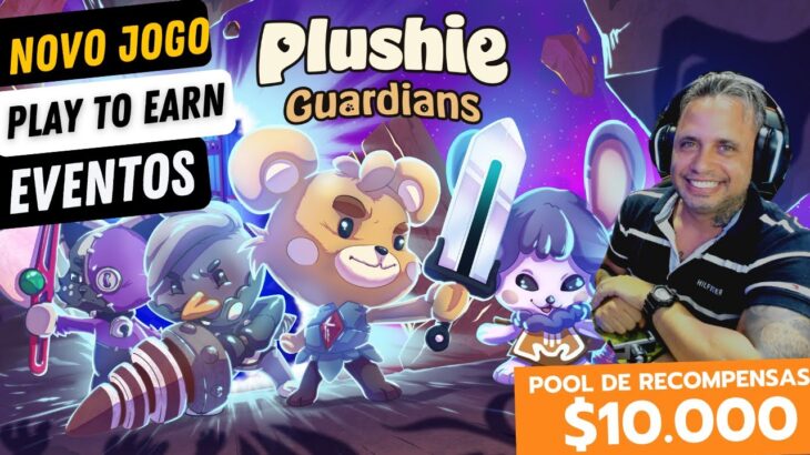 NOVO JOGO NFT  DE TURNOS E ESTRATÉGIA COM EVENTOS DE ATE 10.000 USD  CONFITA!!!! – PLUSHIE GUARDIANS