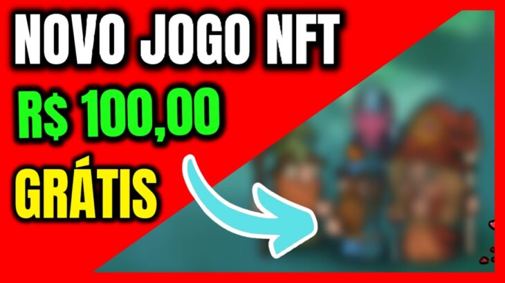 NOVO JOGO NFT PARA CELULAR E PC – PAGANDO ATÉ 100 REAIS