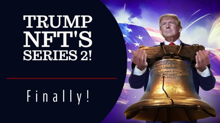 Trump NFT’s Series 2 Now Available – Sneak Peek!