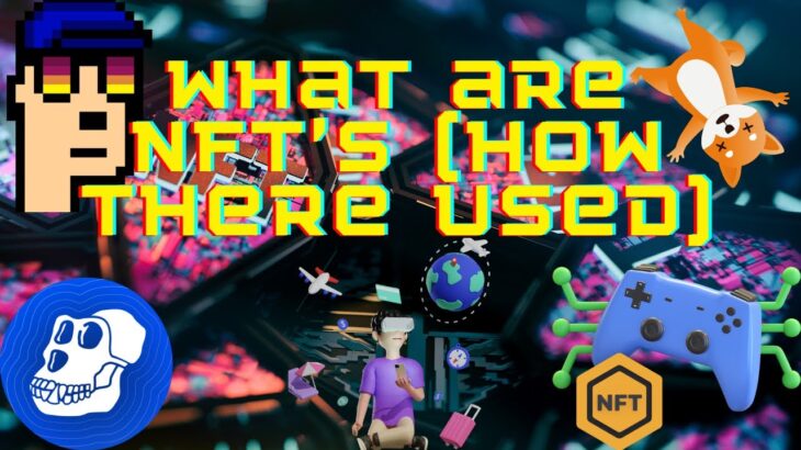 What are NFT’s ( How They’re Used)