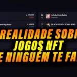 A TRISTE REALIDADE PORQUE PAREI COM JOGOS NFT