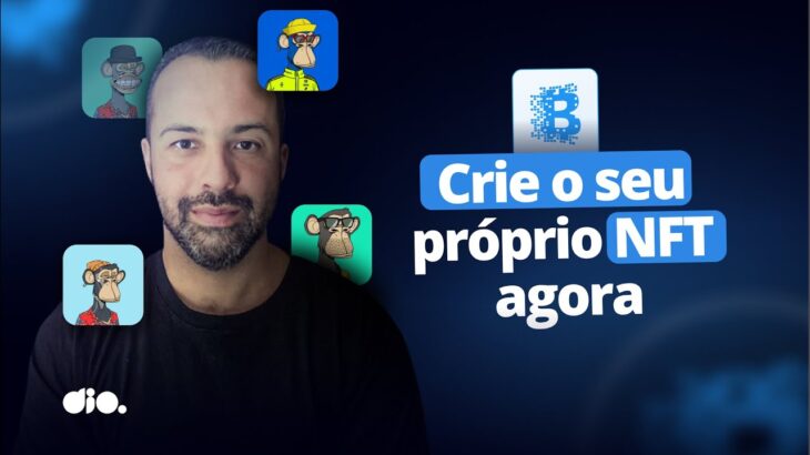 Aprenda a criar seu próprio NFT em minutos!