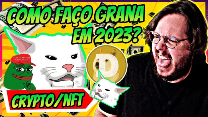 COMO EU FAÇO DINHEIRO COM NFT/CRYPTO EM PLENO 2023? AINDA DÁ PRA FAZER UMA GRANA BOA?