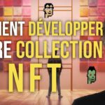 Comment développer sa 1ère collection NFT ?