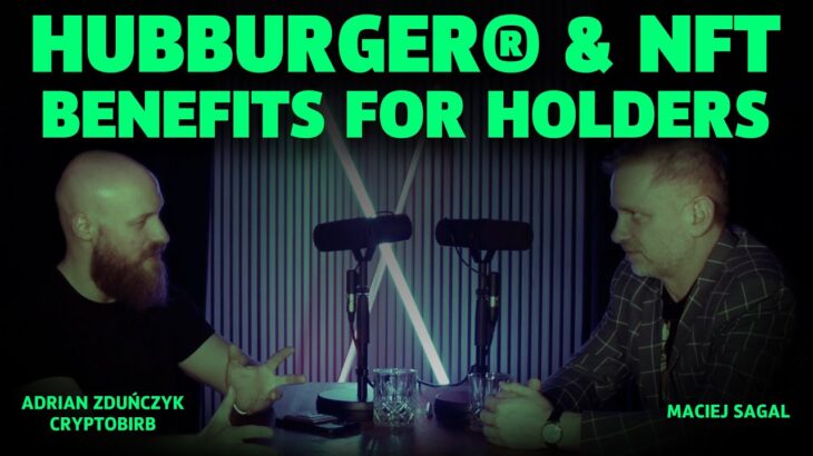 HUBBurger® And Their NFT – What Are The Benefits For Holders?