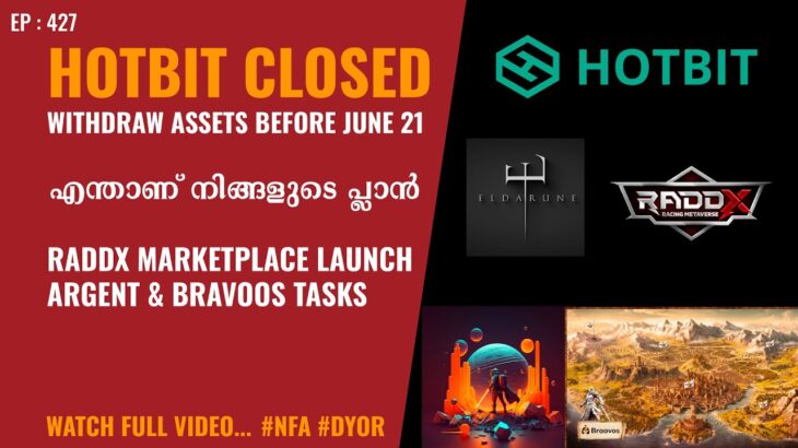 Hotbit Shutdown | Raddx Metaverse Marketplace Launch | Argent & Bravoos Wallet NFT Tasks Malayaalm |