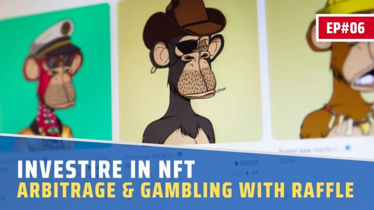 INVESTIRE IN NFT | EP.06 | ARBITRAGE & GAMBLING WITH RAFFLES