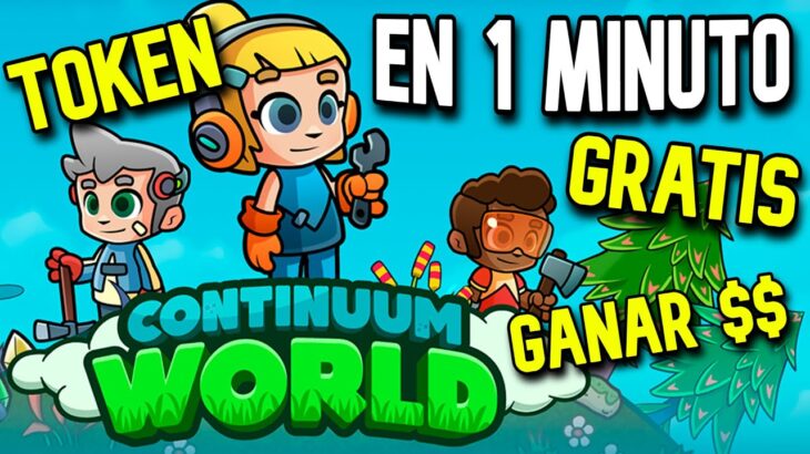 💥JUEGOS NFT GRATIS EN 1 MINUTO💥: CÓMO GANAR DINERO CON CONTINUUM WORLD