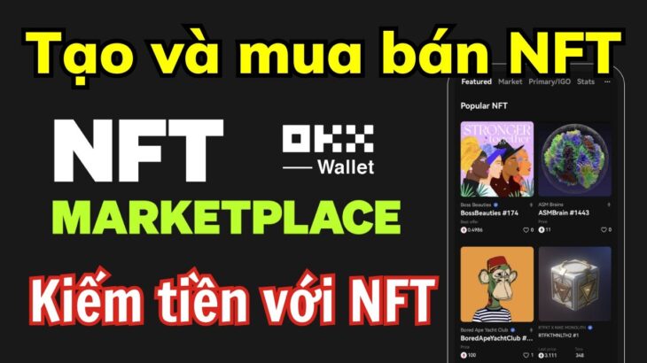 Kiếm tiền với NFT – Tạo, Mua, Bán NFT trên OKX Marketplace