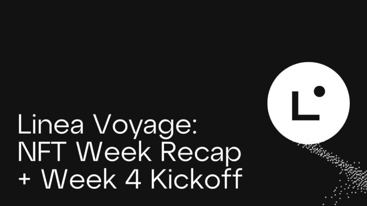 Linea Voyage: NFT Week Recap + Week 4 Kickoff