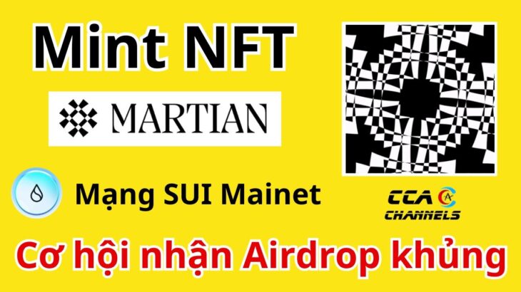 Mint NFT ví Martian mạng Sui Mainet – Khả năng cao sẽ có Airdrop khủng