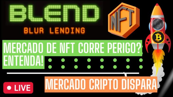 #NFT – BLEND, PLATAFORMA DE LENDING DA BLUR É PERIGOSA? BITCOIN PUMP!