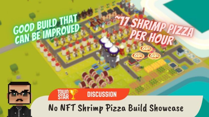 No NFT Shrimp Pizza Build Showcase (Town Star)