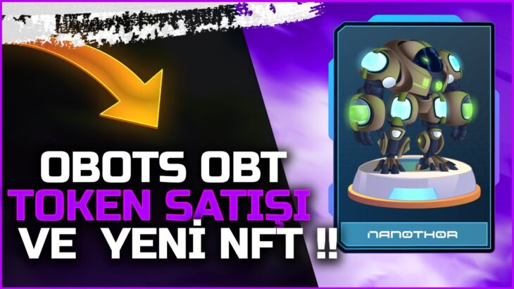 Obots OBT Token Satışı Ve Yeni NFT – OBOTS Yeni İcosu İle Karşınızda !!