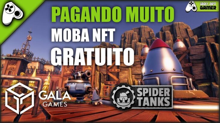 SPIDER TANKS – MOBA NFT GRATUITO PAGANDO MUITO + EVENTO GALA GAMES