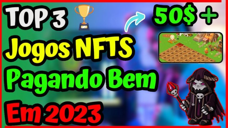 TOP 3 JOGOS NFT GRÁTIS PAGANDO BEM EM 2023 – JOGOS PARA GANHAR DINHEIRO – FREE TO PLAY