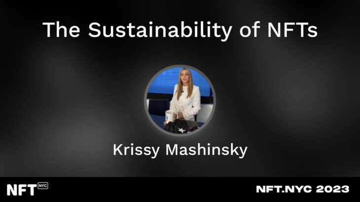 The Sustainability of NFTs – Krissy Mashinsky at NFT.NYC 2023