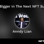 Think Bigger In The Next NFT Summer – Anndy Lian at NFT.NYC 2023