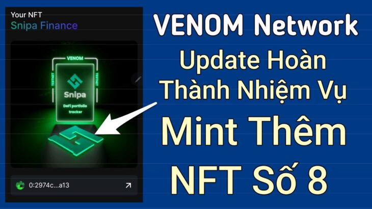 VENOM Network Update Hoàn Thành Nhiệm Vụ Mint Thêm NFT Số 8