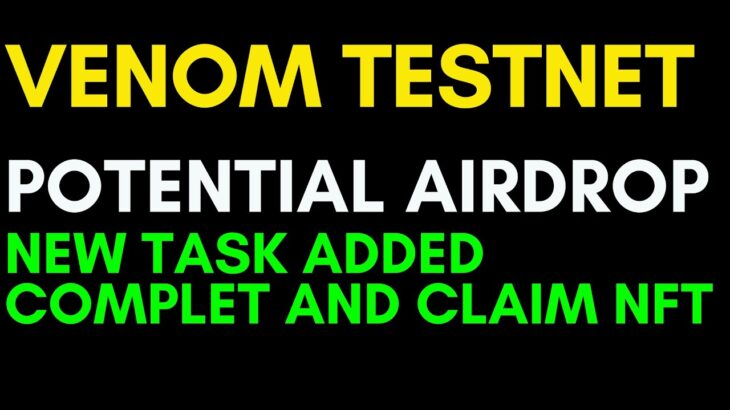 Venom Testnet | Potential Airdrop | Complet and Claim NFT