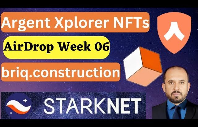 ArgentX Xplorer NFT AirDrop Week 6 | briq.construction NFT Builder | Urdu/Hindi