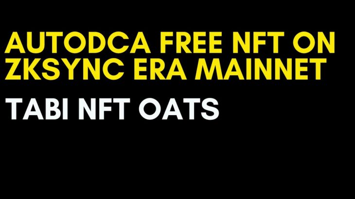 Autodca Free NFT on Zksync Era Mainnet|Tabi NFT OATs