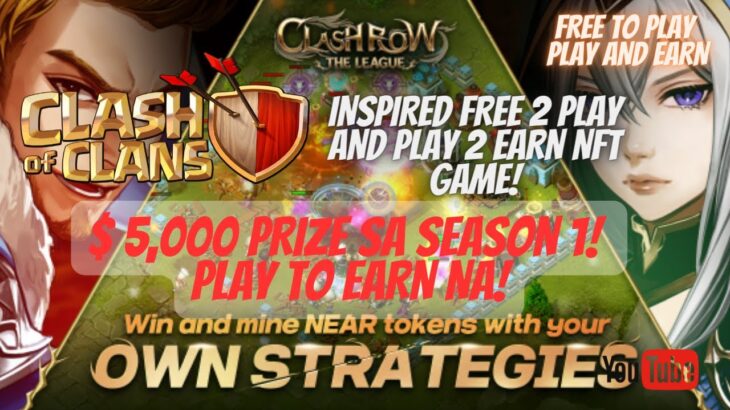 CLASH ROW – CLASH OF CLANS INSPIRED NFT GAME -$ 5000 USDT SEASON 1 PRIZES – FREE 2 PLAY/PLAY 2 EARN!