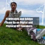 FEWOCiOUS and Adidas Team Up on Digital and Physical NFT Sneakers