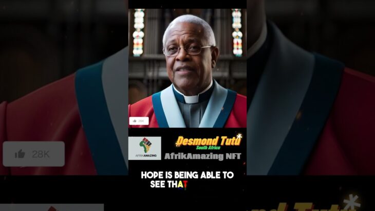 Finding Hope in the Darkness: Desmond Tutu’s Inspirational Words | AfrikAmazing NFT