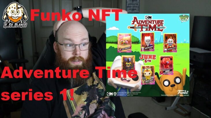 Funko NFT Adventure Time Series 1! How did we do on this set???