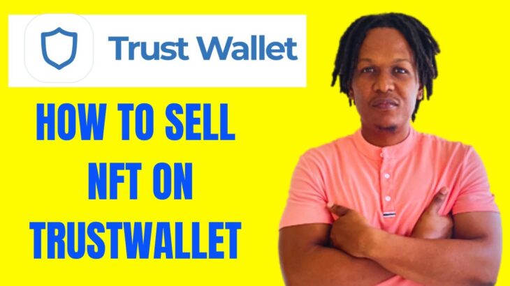 HOW TO SELL NFT ON TRUSTWALLET 2023