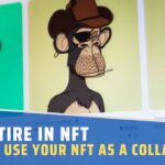 INVESTIRE IN NFT | EP.07 | HOW TO USE YOUR NFT AS COLLATERAL